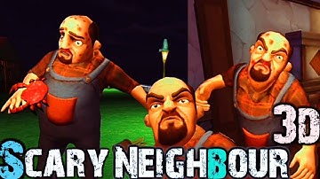 Scary Neighbour 3d | Scary Neighbour 3d Full Gameplay |  Part 3