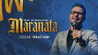 Domingos de Maio - Série Maranata | Pr. Cesar Graciani - 24/05/2026 - 18h30