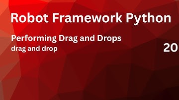 Performing Drag and Drops Using Robot Framework / drag and drop #robotframework