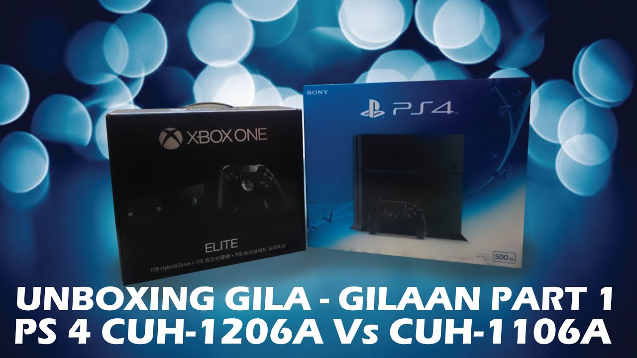 UNBOXING GILA-GILAAN!!!! | PART 1 PlayStation 4 CUH-1206A VS CUH 