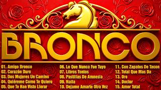 GRUPO BRONCO EXITOS ROMANTICOS ~ BRONCO MIX LAS DEL RECUERDO ~ LO MEJOR EXITOS DE BRONCO