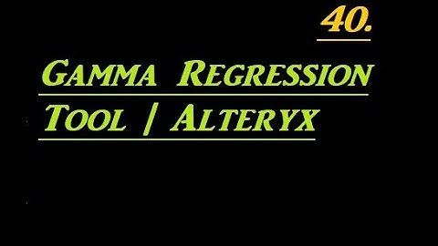 How to Use Gamma Regression Tool in Alteryx