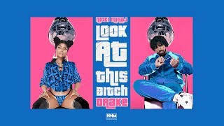 Nicki Minaj, Drake - Look At This Bitch [MASHUP]