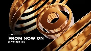 Fedo - From Now On (Extended Mix)
