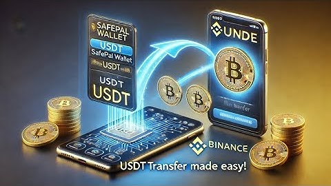 How to Transfer USDT from SafePal Wallet to Binance: Step-by-Step Guide (2025)