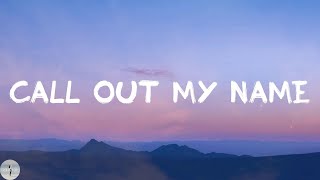 The Weeknd - Call Out My Name (Lyric Video)