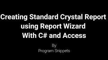 Creating Standard Crystal Report using Report Wizard with C# and Access
