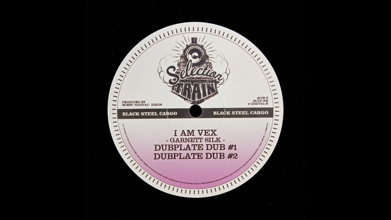 Garnett Silk - I Am Vex + Dubplate Dub #1 & #2 (Selection Train 12