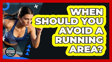 When Should You Avoid A Running Area?