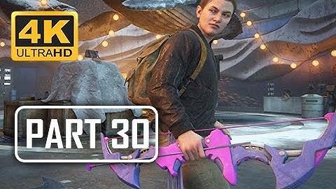 The Last of Us Part 2 Walkthrough Part 30 - NERF (4K PS4 PRO Gameplay)