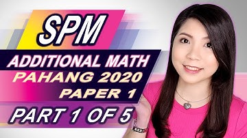 SPM ADDMATH | Trial Pahang 2020 Paper 1 (Part 1 of 5)