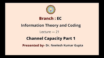 Information Theory & Coding | Channel Capacity Part-1| AKTU Digital Education