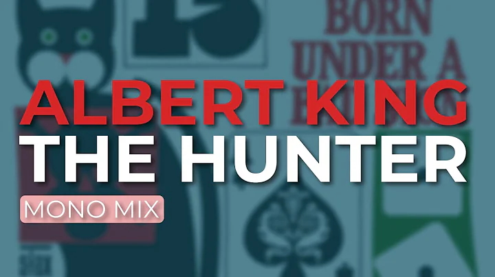 Albert King - The Hunter (Official Audio)