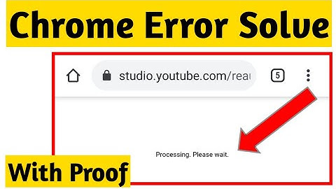 yt studio chrome processing please wait problem fix || youtube studio processing please wait fix