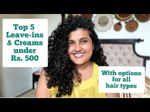 Top five Leave-in/Cream under Rs. 500 for Curly Wavy hair | Best budget friendly leaveins and Creams