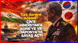 Türk General Açıkladı Çine, Hindistana, Koreye Ve Japonyaya Savaş Açtı