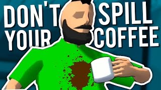 DON'T DO IT! - Don't Spill Your Coffee - IGPeek
