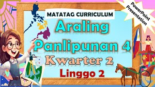 Araling Panlipunan 4 Q2 Week 2 MATATAG PowerPoint Presentation #matatagcurriculum #matatag #grade4