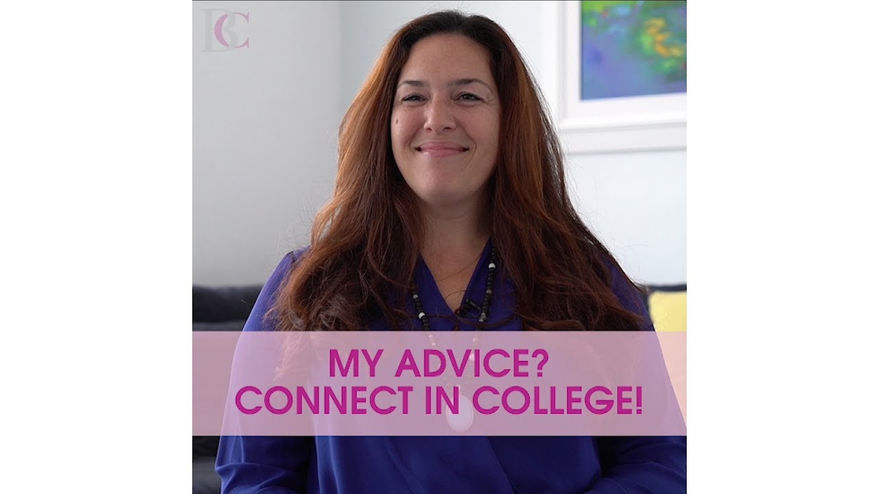 My Advice? Connect in College!