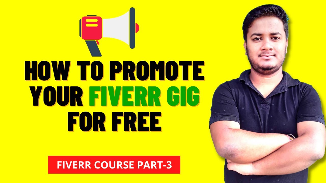 HOW TO PROMOTE YOUR FIVERR GIG FOR FREE GET MORE ORDERS FIVERR COURSE ...