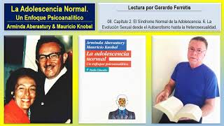 Normal Adolescence. 08. Chapter 2. 6. Sexual Evolution from Autoeroticism to... Normal Adolescence. 08. Chapter 2. 6. Sexual Evolution from Autoeroticism to...