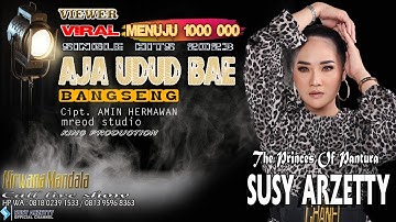 AJA UDUD BAE (BANGSENG) VOC. SUSY ARZETTY LAGU VIRAL 2023