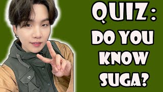 BTS QUIZ - SUGA QUIZ - HOW WELL DO YOU KNOW SUGA??