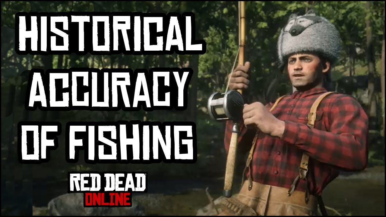 Historical Accuracy of Fishing in Red Dead Online YouTube