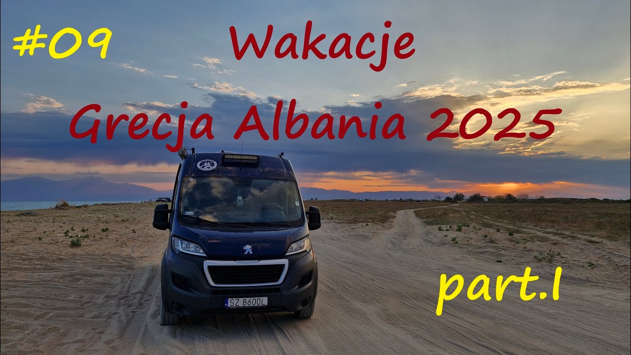 #09 Wakacje Grecja Albania 2025 part.1