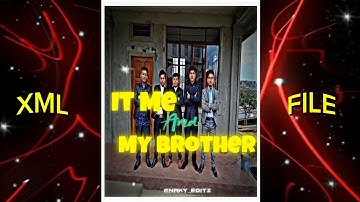 ME AND MY BROTHER 😎 XML FILE 🗃️ ALIGHT MOTION PRESET 🔥🔥 @BaiohNaky_official