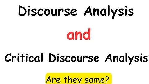 Difference between Discourse analysis and Critical discourse analysis |DA vs. CDA#linguistics