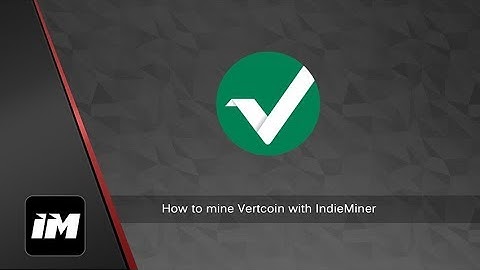 How to mine Vertcoin with IndieMiner - Complete Setup Guide
