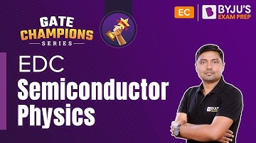 Semiconductor Physics | Electronic Devices and Circuits (EDC) | GATE 2023 Electronics (ECE) Exam