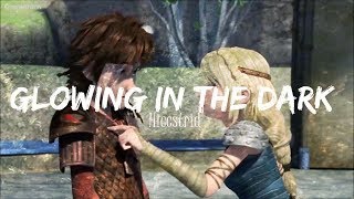 Glowing in the Dark | Hiccup + Astrid