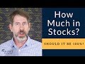How Much Should You Invest in Stocks?