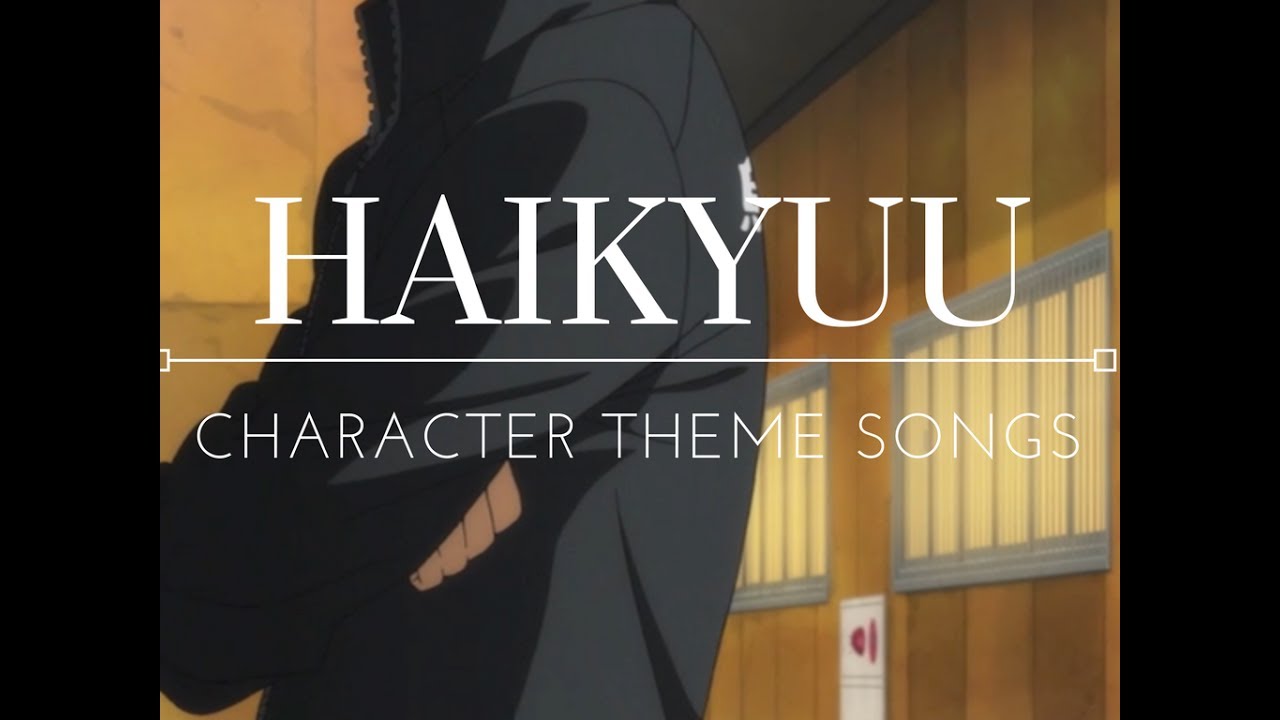 Haikyuu | Character Themes - Karasuno Volleyball Club