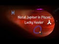 Natal Jupiter in Pisces: How You Are Blessed & Expanded in Life!