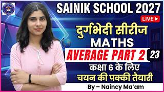 AISSEE 2027 Maths | Average-02 (Day 23) |Class 6 Sainik School Preparation | Naincy Ma’am Live Class
