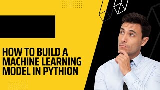 Machine Learning using Python| How to build a Logistic Regression Moel in Python