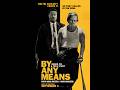 By Any Means – Trailer