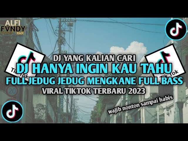 DJ HANYA INGIN KAU TAHU FULL JEDUG JEDUG KANE VIRAL TIKTOK TERBARU class=