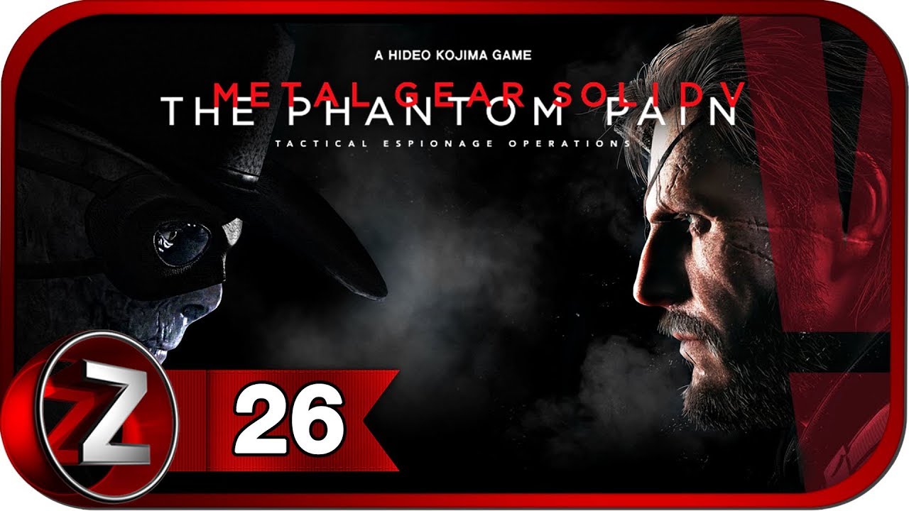Metal Gear Solid 5: The Phantom Pain ➤ Окружённая тишиной ➤ Прохождение #26