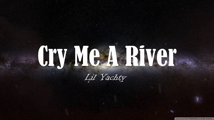 Lil Yachty-Cry Me A River (Lyrics)