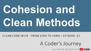 Clean Code in C# #21 - Cohesion and Clean Methods