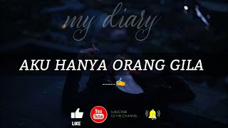 'AKU HANYA ORANG GILA'musikalisasi puisi kehidupan sangat sedih.