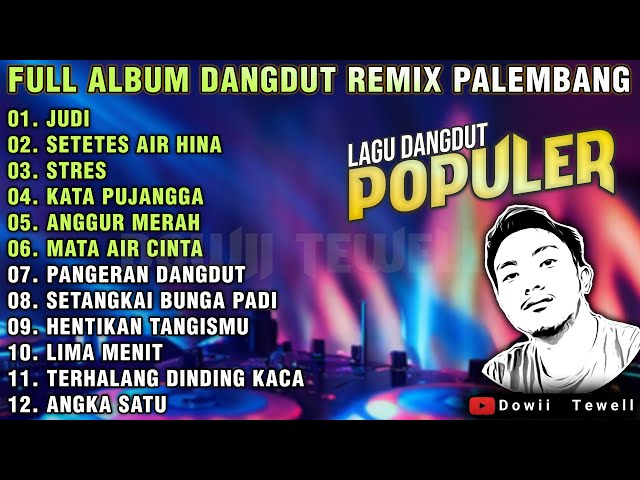 ALBUM REMIX PALEMBANG LAGU DANGDUT POPULER | JUDI - STRESS - PANGERAN DANGDUT class=