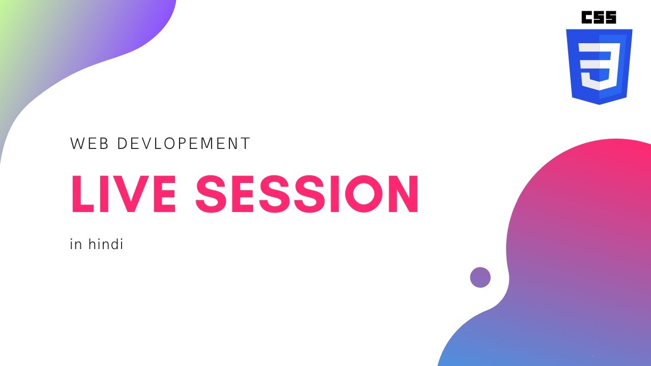 Live Session Web Development - 15 | CSS | CSS3 | Jahid Momin | Hindi ...