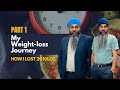 My weight loss journey  the real truth  gurvinder singh