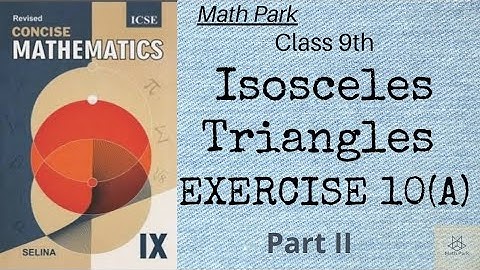 Isosceles Triangles | Ex 10(A) Part II | Class9th | ICSE