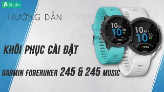 [Hướng dẫn] Khôi phục cài đặt gốc đồng hồ Garmin Forerunner 245/245 Music
